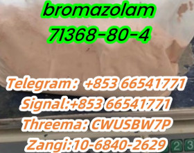 bromazolam,71368-80-4,Wholesale Price(+85366541771)